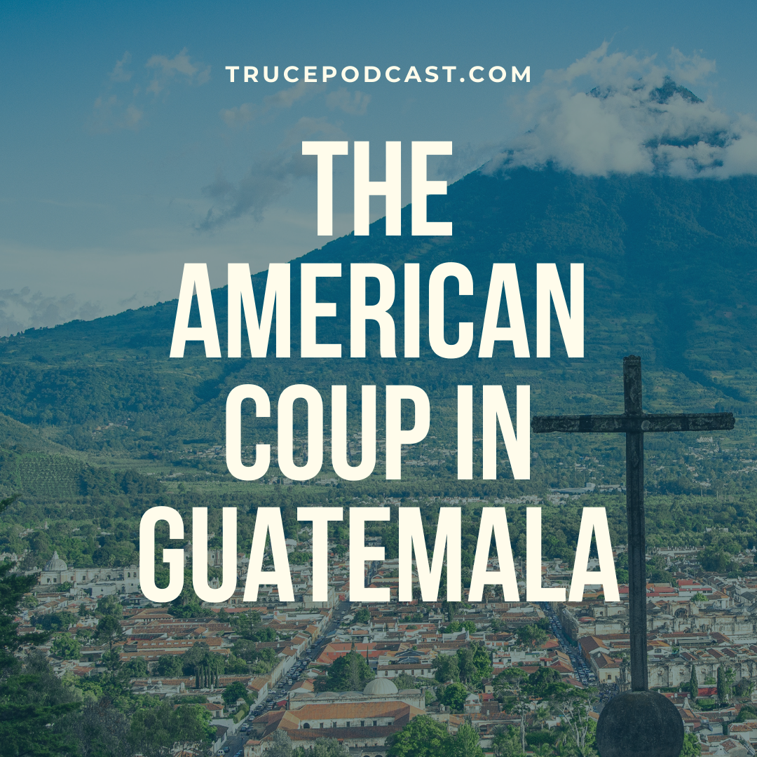 An American Coup in Guatemala