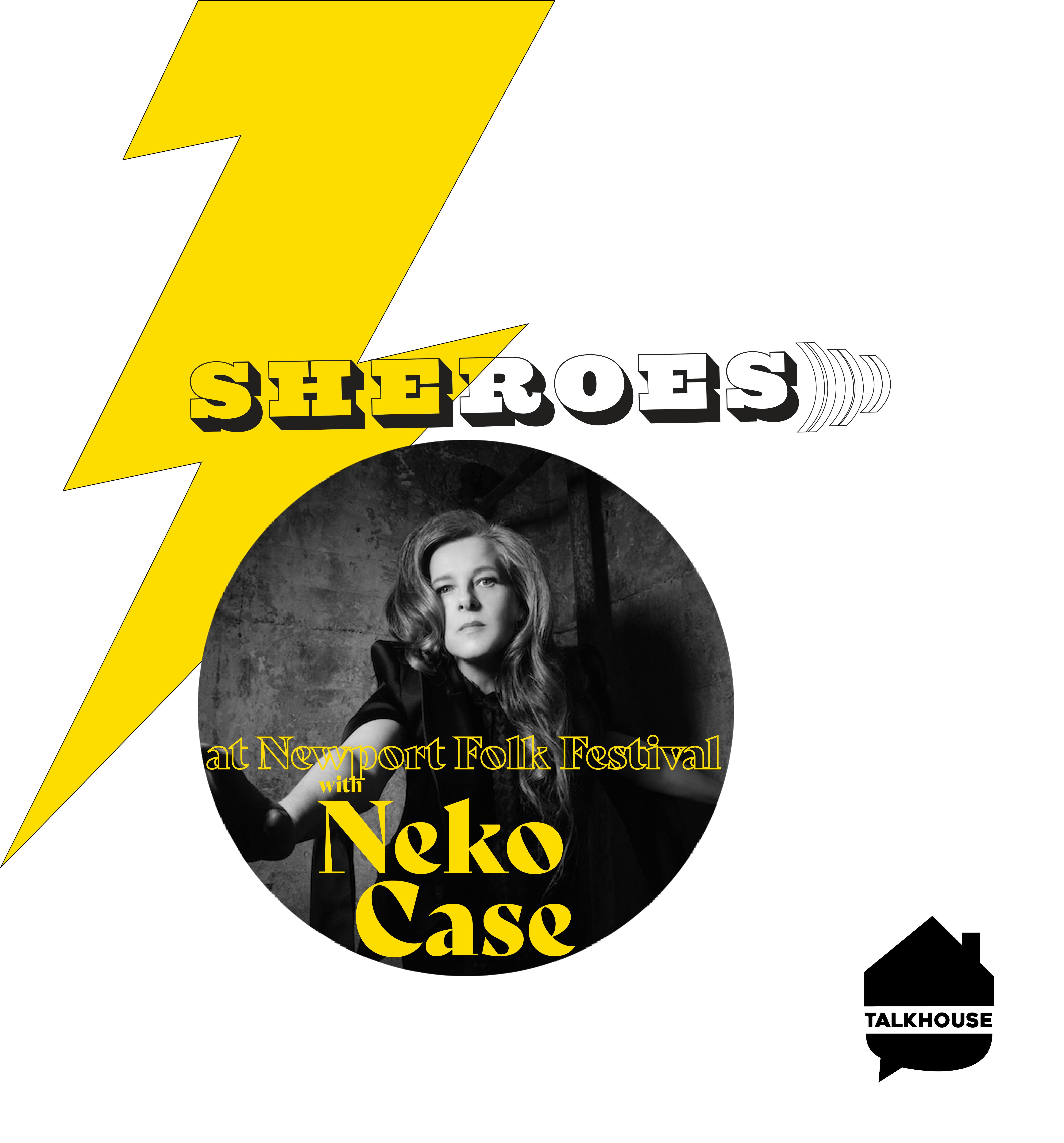 SHEROES Live at Newport Folk Festival with Neko Case