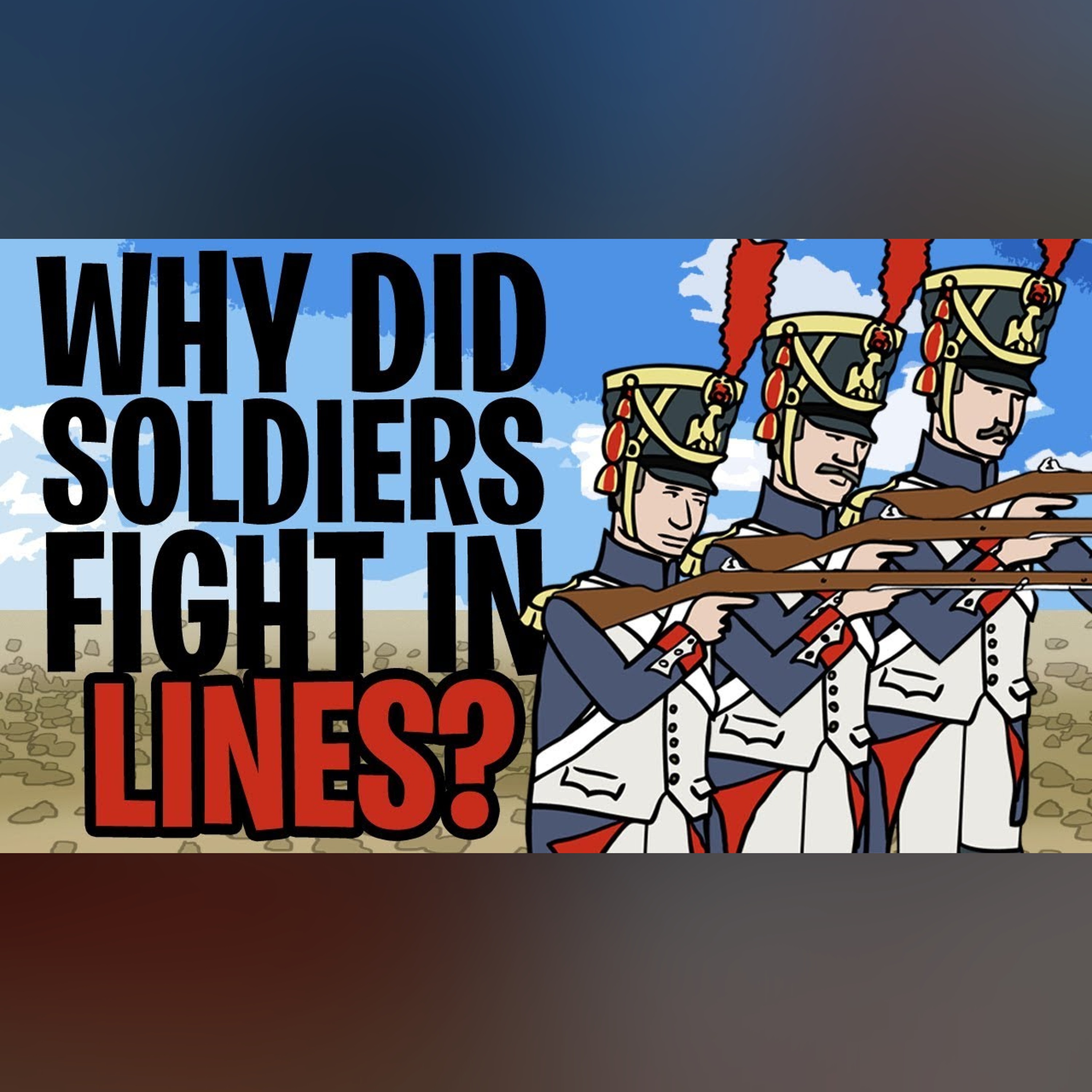 Why did Soldiers Fight in Lines? | Animated History (REMASTER IN DESCRIPTION) episode artwork