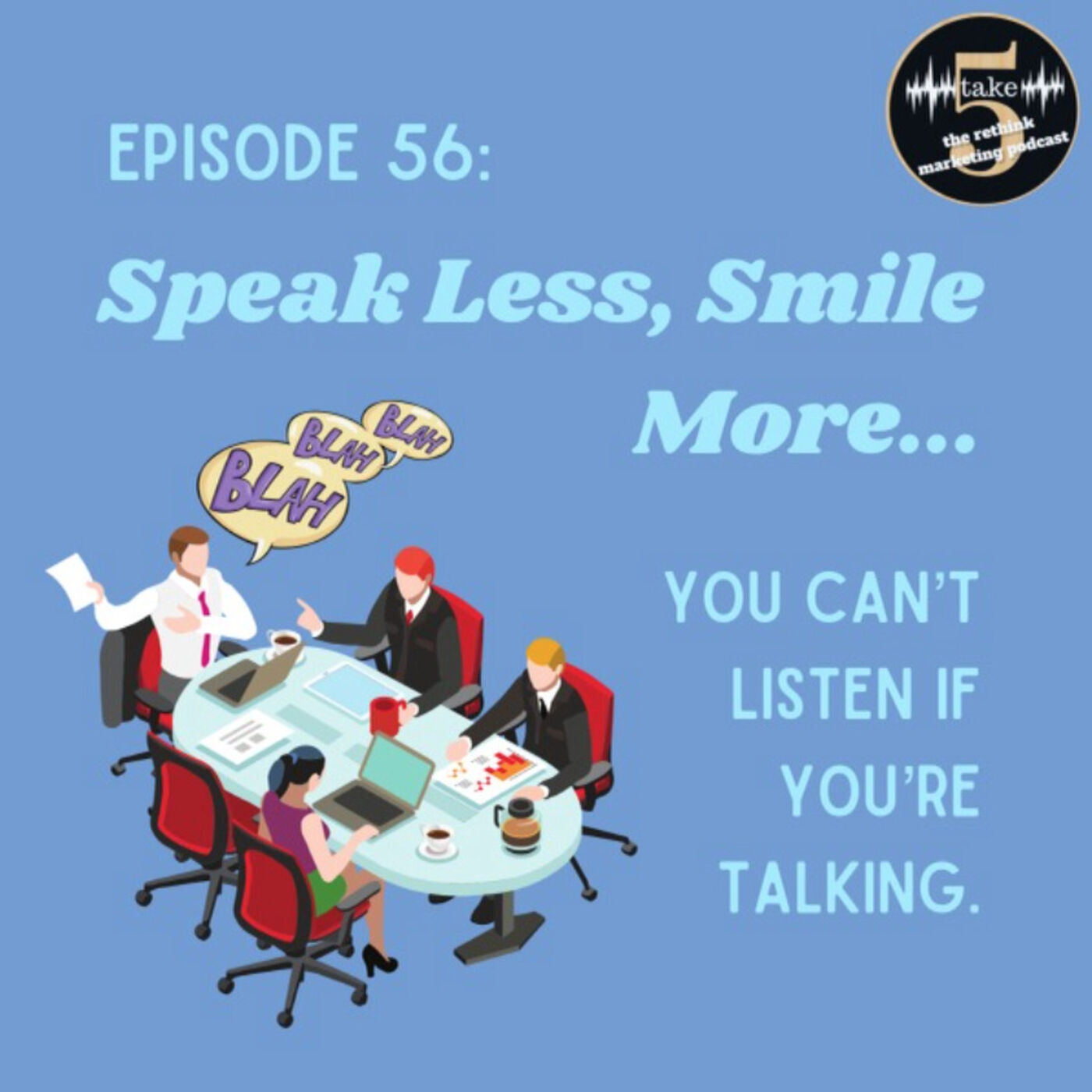 Speak Less, Smile More...You can't listen if you are talking. episode artwork