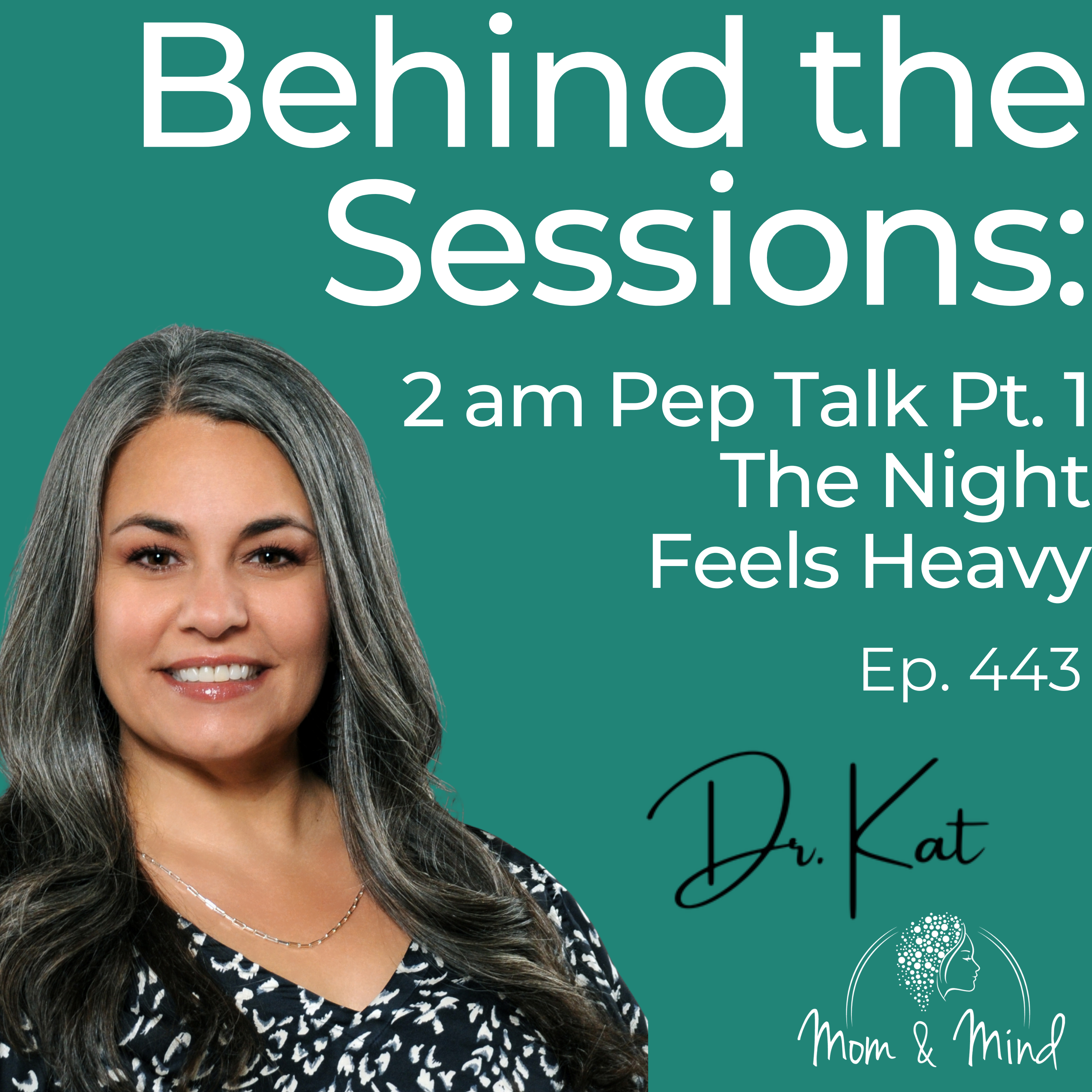 443: Behind the Sessions: 2 am Pep Talk, Part 1: The Night Feels Heavy