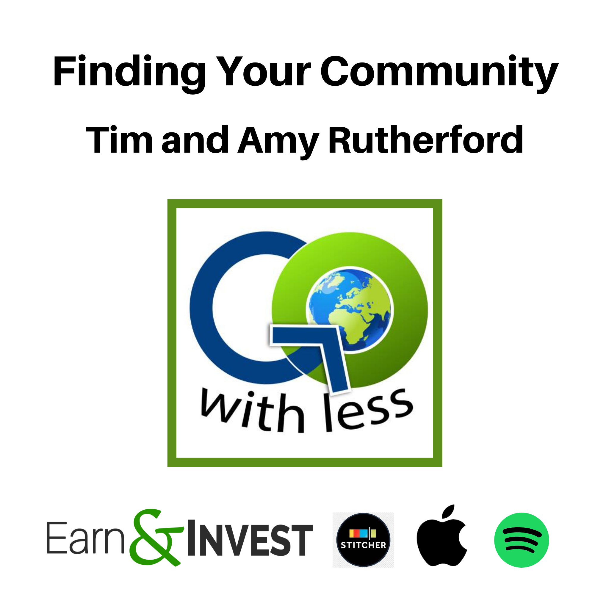 Find Your Community and Go With Less w/ Tim and Amy Rutherford