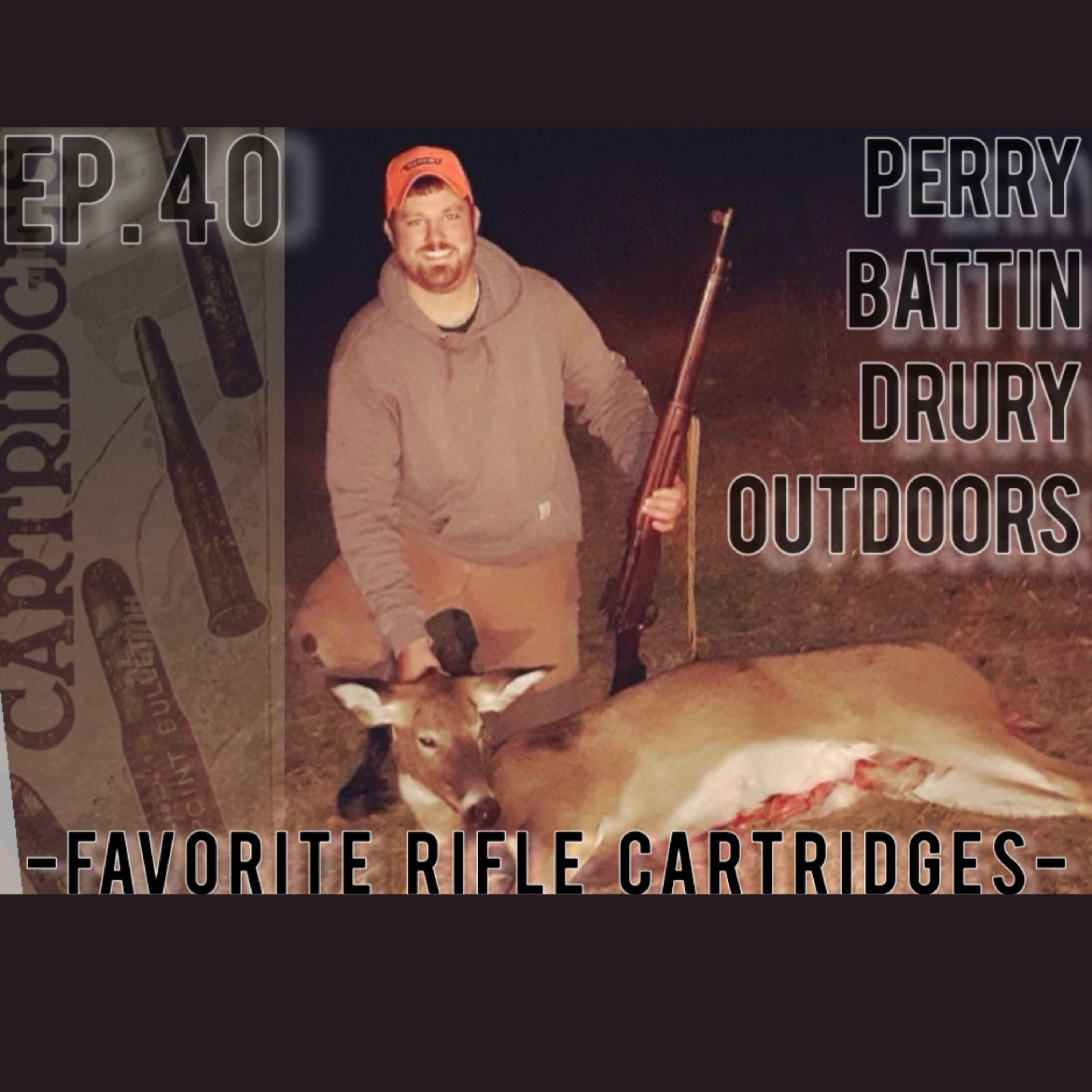 40 Favorite Rifle Cartridges with Perry Battin from Drury Outdoors episode artwork