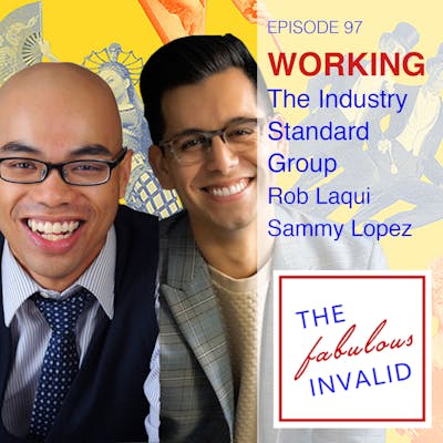 Episode 97: Working: The Industry Standard Group: Rob Laqui and Sammy Lopez