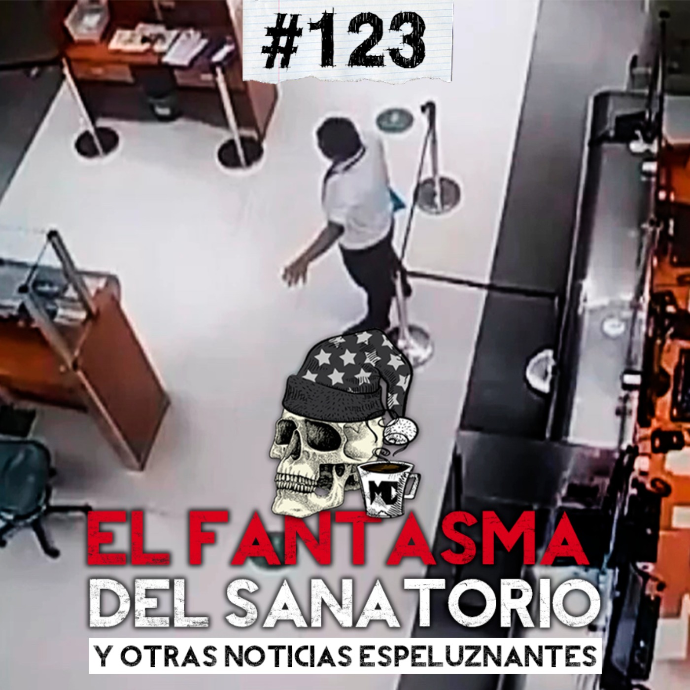 Ep. 123: El fantasma del Sanatorio, y otras noticias espeluznantes (FINAL DE TEMPORADA)