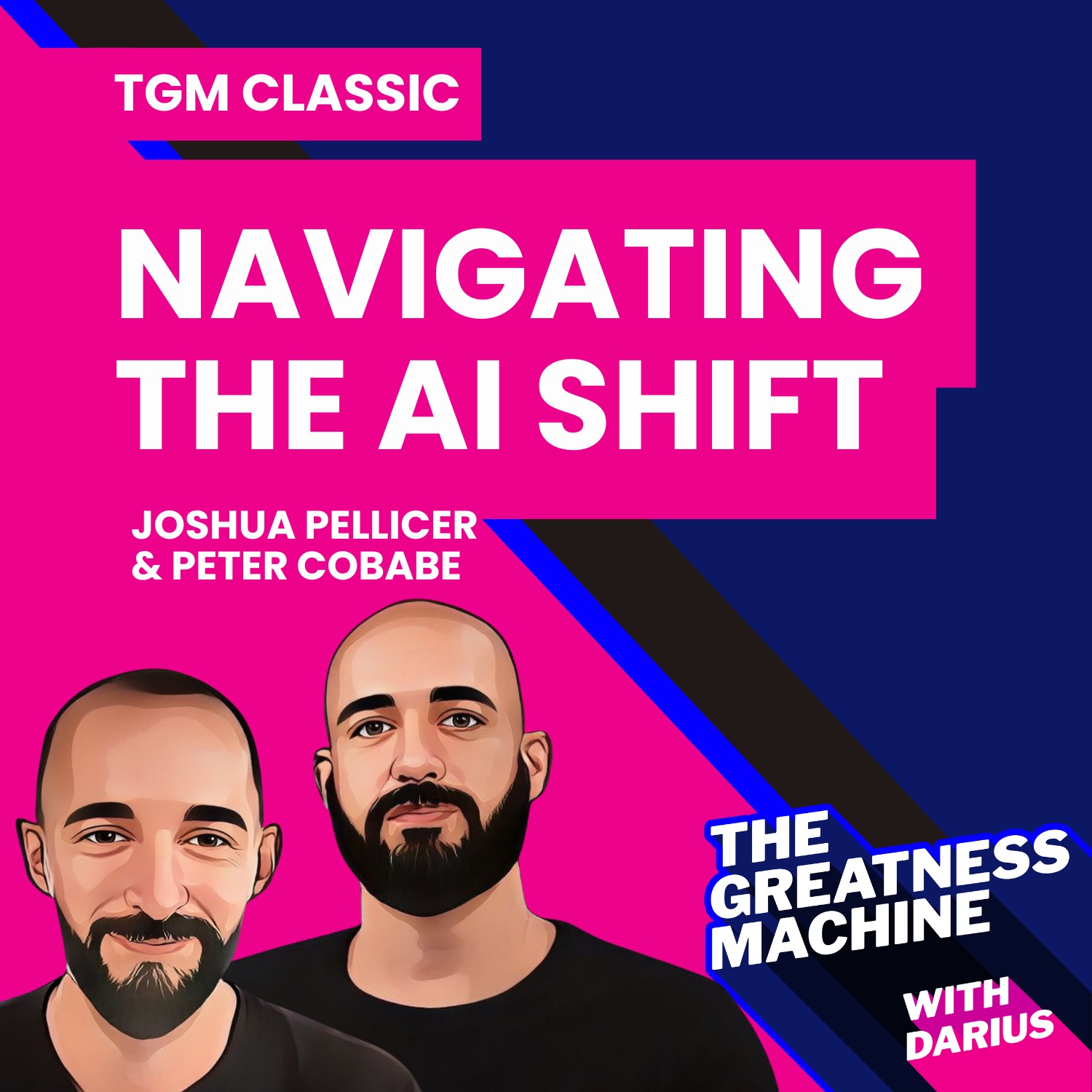 TGM Classic | Joshua Pellicer & Peter Cobabe | Navigating the AI Shift: Mindset and Strategy for Effective Adoption