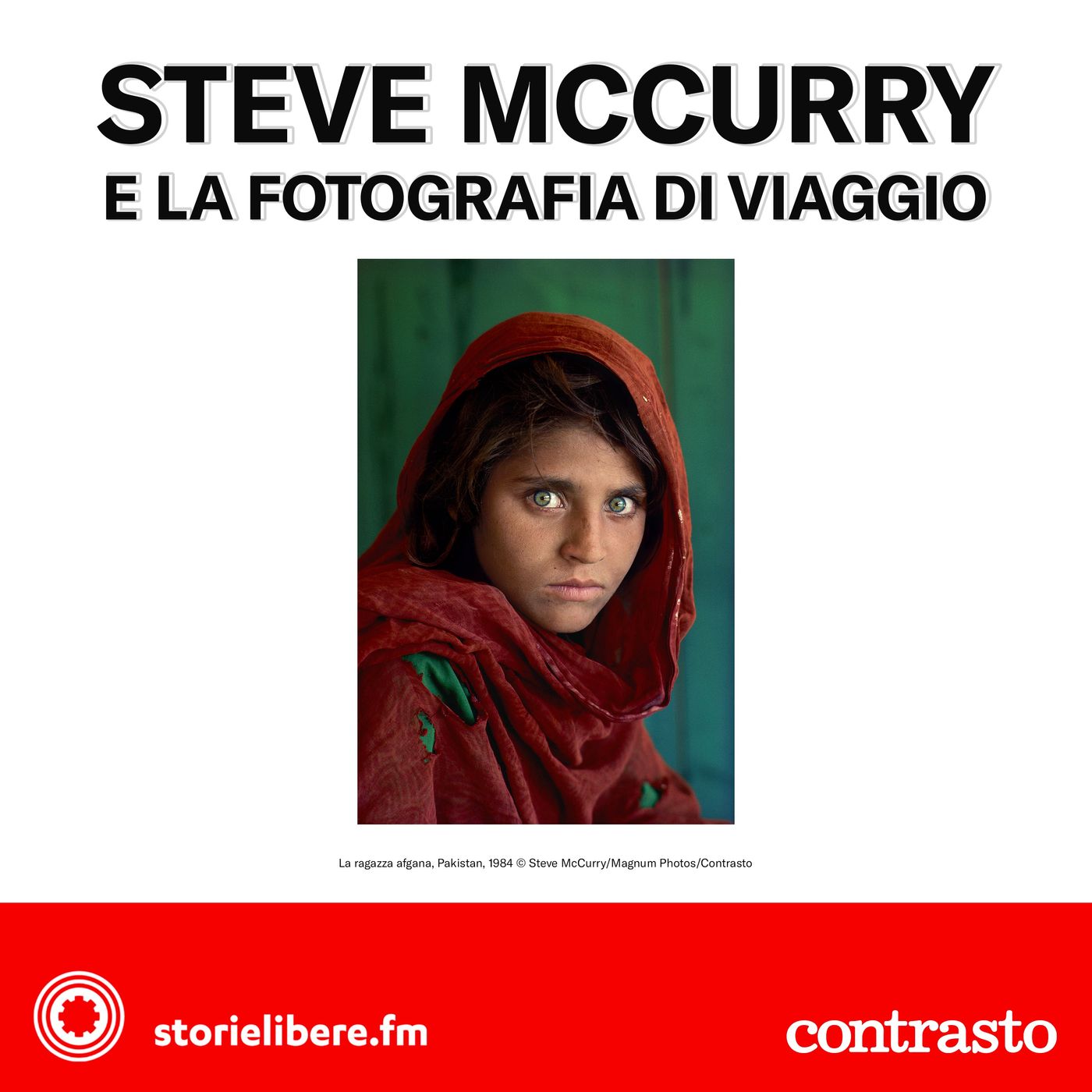 Ep. 04 | “La ragazza afghana” di Steve McCurry e la fotografia di viaggio