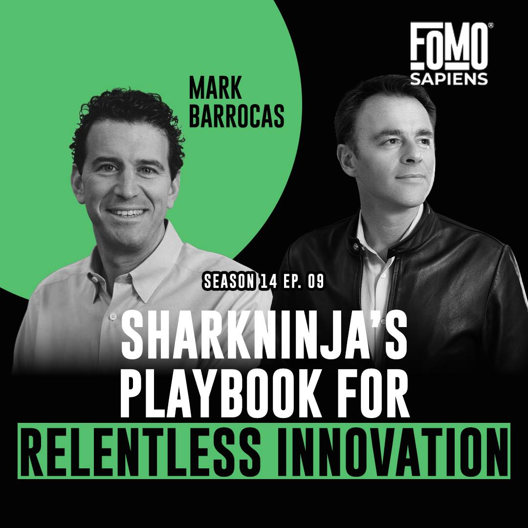 S14 E9 SharkNinja’s Playbook for Relentless Innovation (and FOMO), with Mark Barrocas S14 E9 SharkNinja’s Playbook for Relentless Innovation (and FOMO), with Mark Barrocas