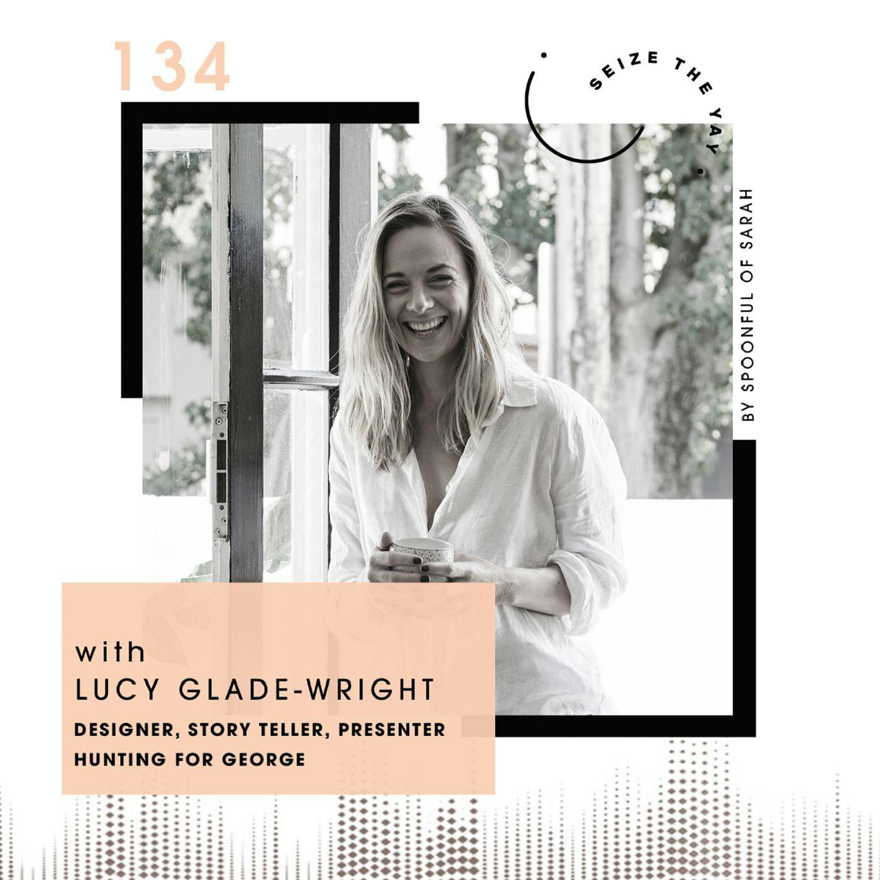 Lucy Glade-Wright // On homewares, happiness and Hunting for George episode artwork