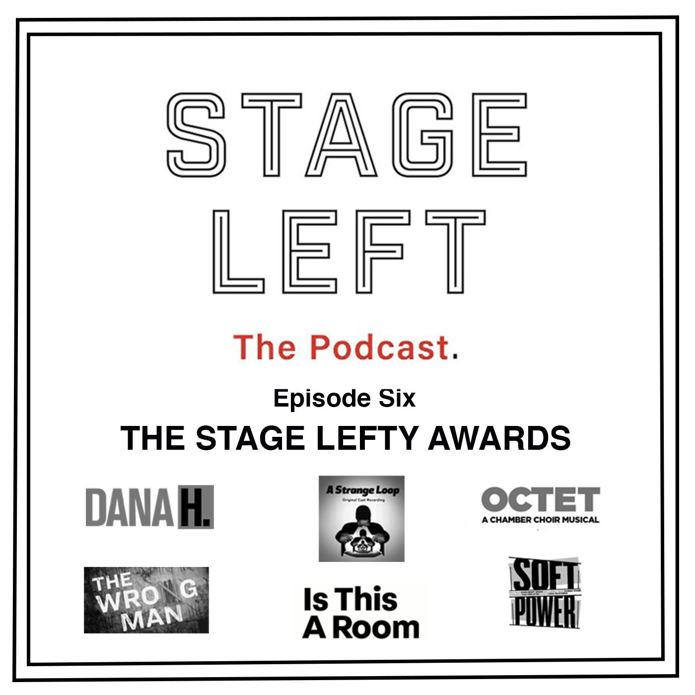 Episode 6: The Stage Lefty Awards Episode 6: The Stage Lefty Awards