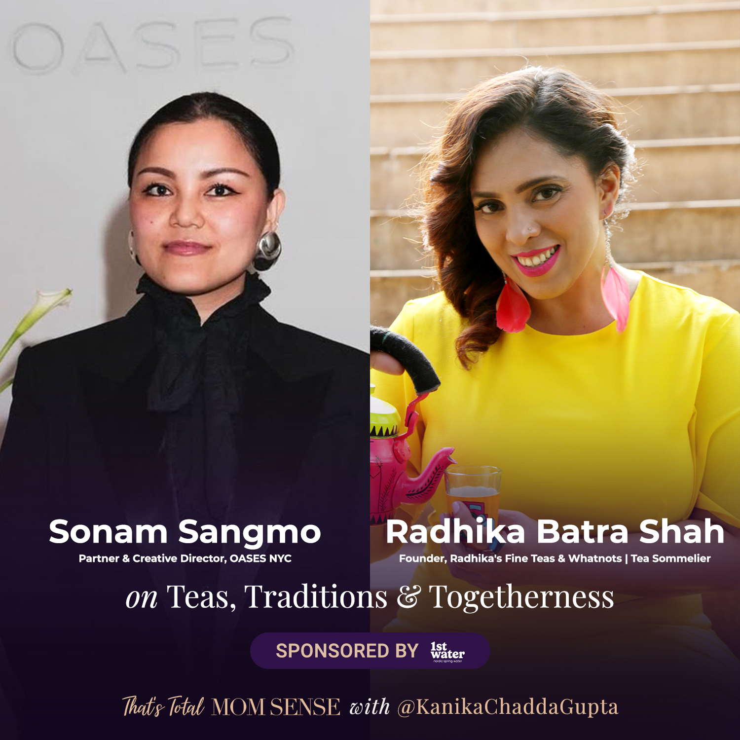 SONAM SANGMO & RADHIKA BATRA SHAH: Teas, Traditions & Togetherness