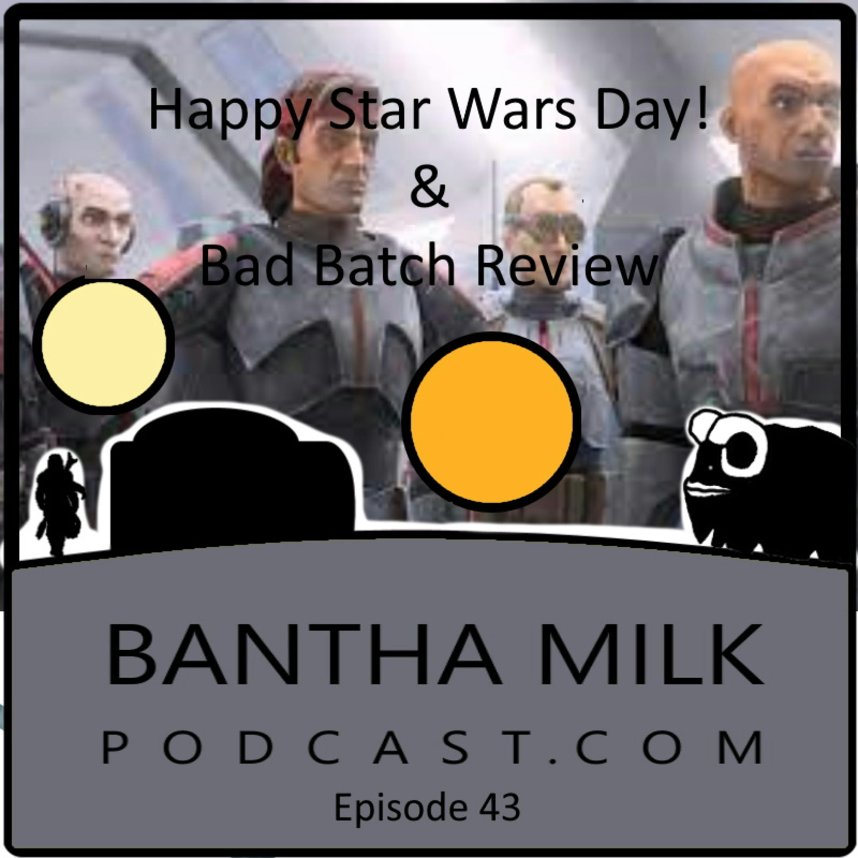 May the 4th Be with you! The Bad Batch Ep1 Review