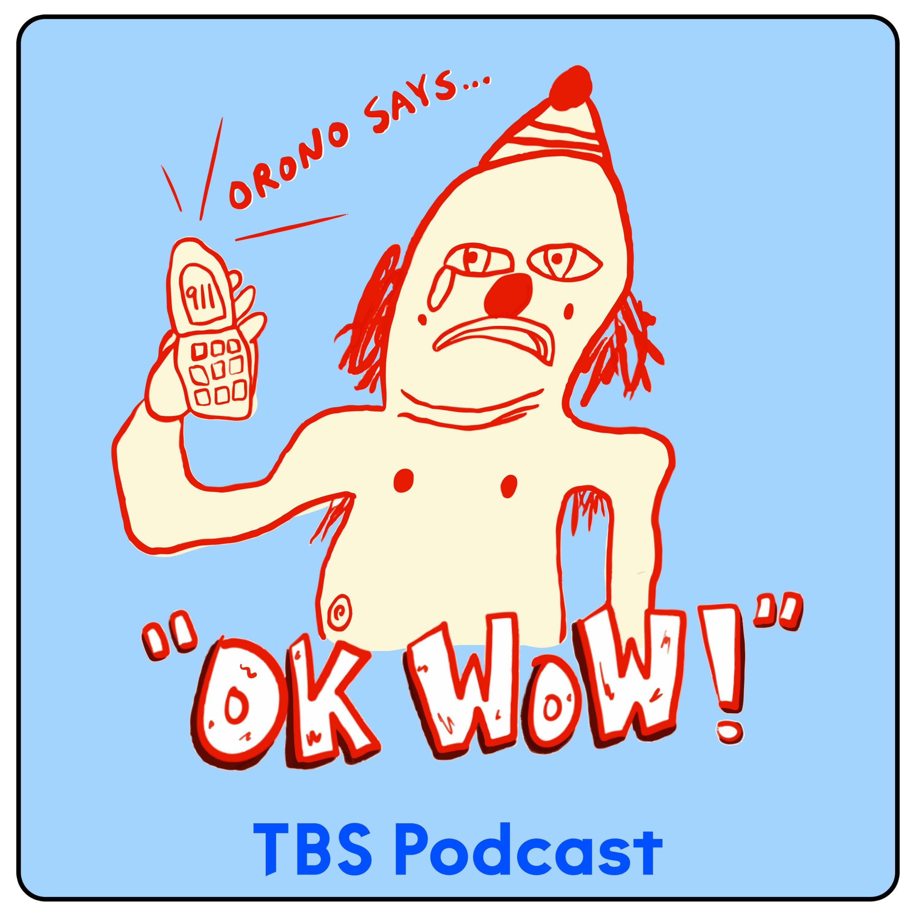 Orono Says, "OK Wow!"