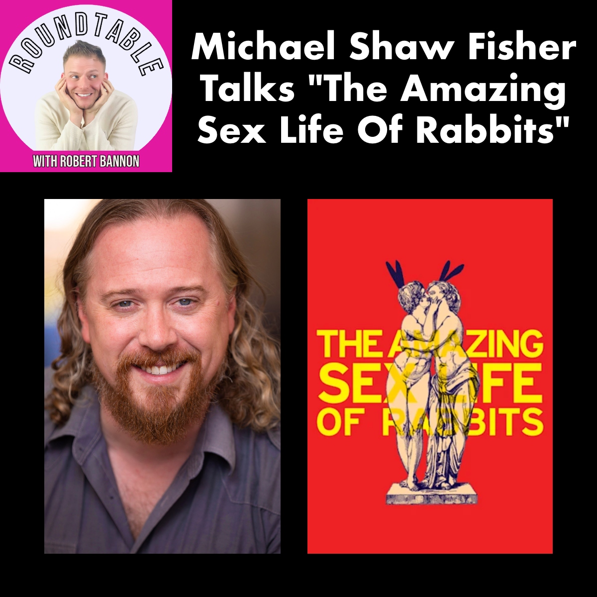 Michael Shaw Fisher Talks "The Amazing Sex Life Of Rabbits" At SoHo Playhouse!