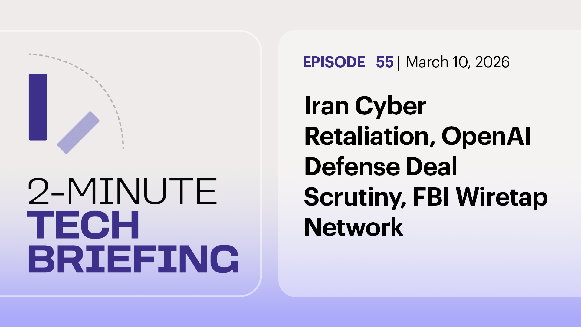 Iran Cyber Retaliation, OpenAI Defense Deal Scrutiny, FBI Wiretap Network | Ep. 55