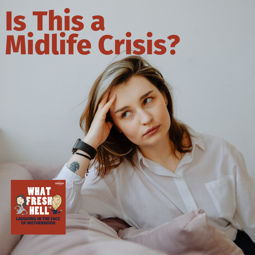 Is This a Midlife Crisis?