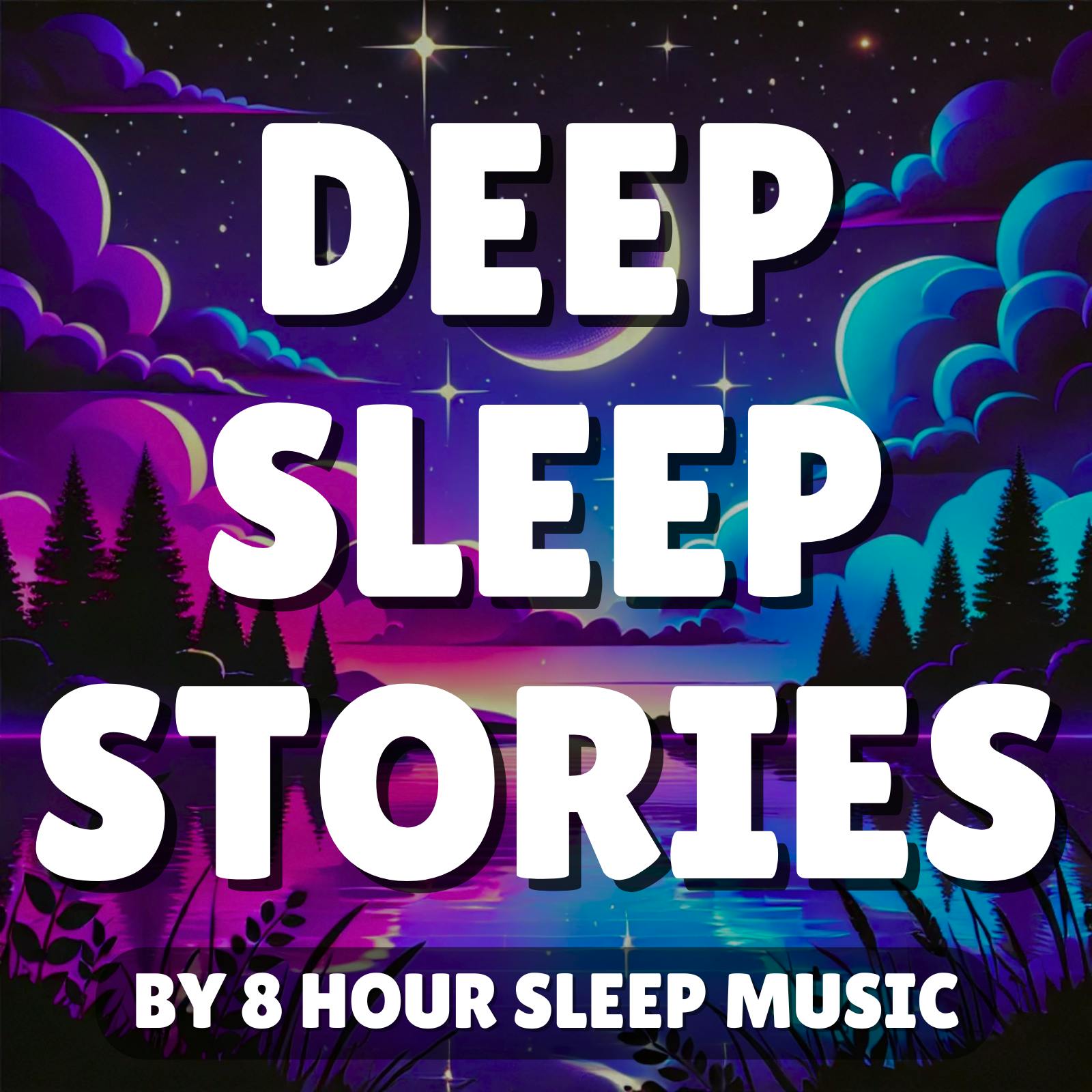 đī¸ NEW PODCAST | Deep Sleep Stories by 8 Hour Sleep Music | Our New Podcast Dedicated to Sleep Stories & Guided Meditations đ¤