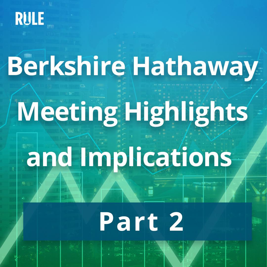 316- Berkshire Hathaway Meeting Highlights and Implications Part 2