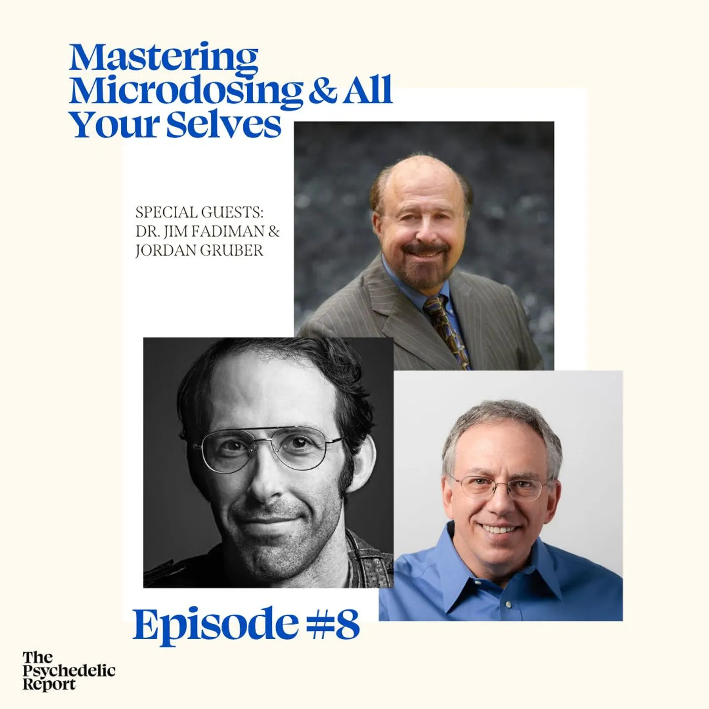 Mastering Microdosing & Yourselves with Dr. Jim Fadiman & Jordan Gruber — The Psychedelic Report