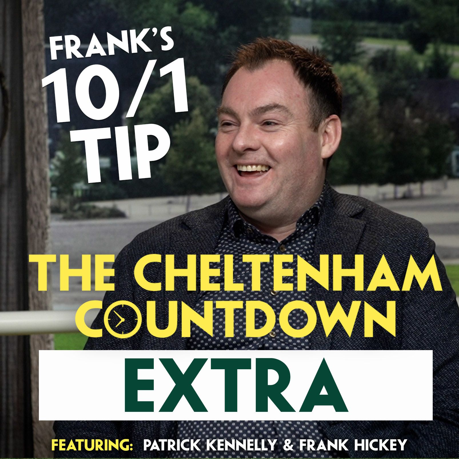 476: "I WAS REALLY TAKEN BY HER" - FRANK HICKEY'S 10/1 TIP | Cheltenham Countdown Extra | Antepost Tips episode artwork