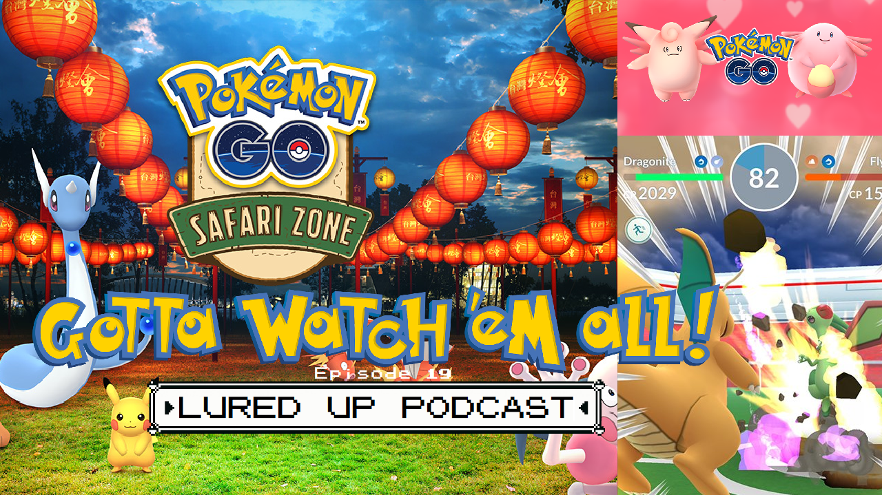 Gotta Watch'em All - Lured Up Podcast - Episode 19 episode artwork