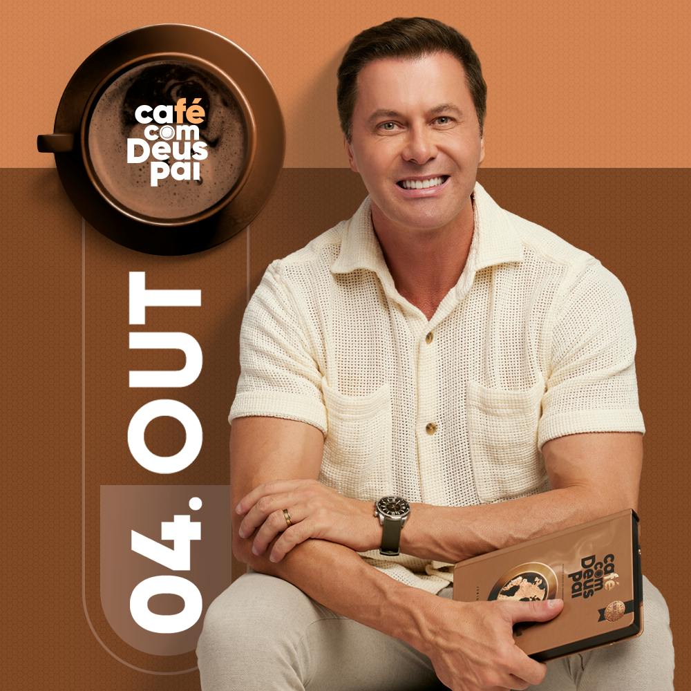 Café com Deus Pai | 04 de Outubro Café com Deus Pai | 04 de Outubro