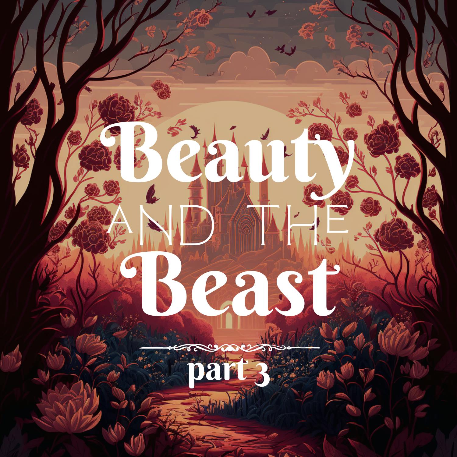 Beauty and the Beast: Part 3