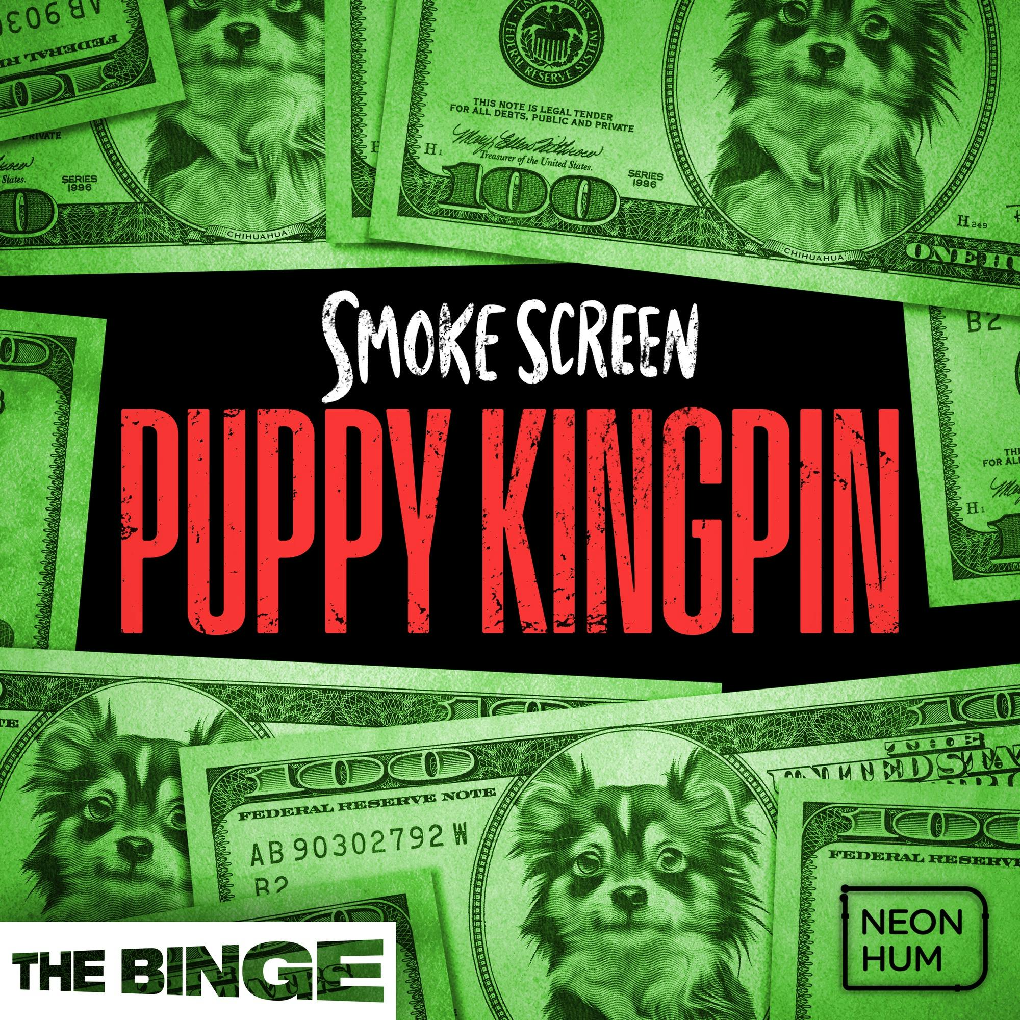 Smoke Screen: Puppy Kingpin (Ad-free, THE BINGE) podcast tile
