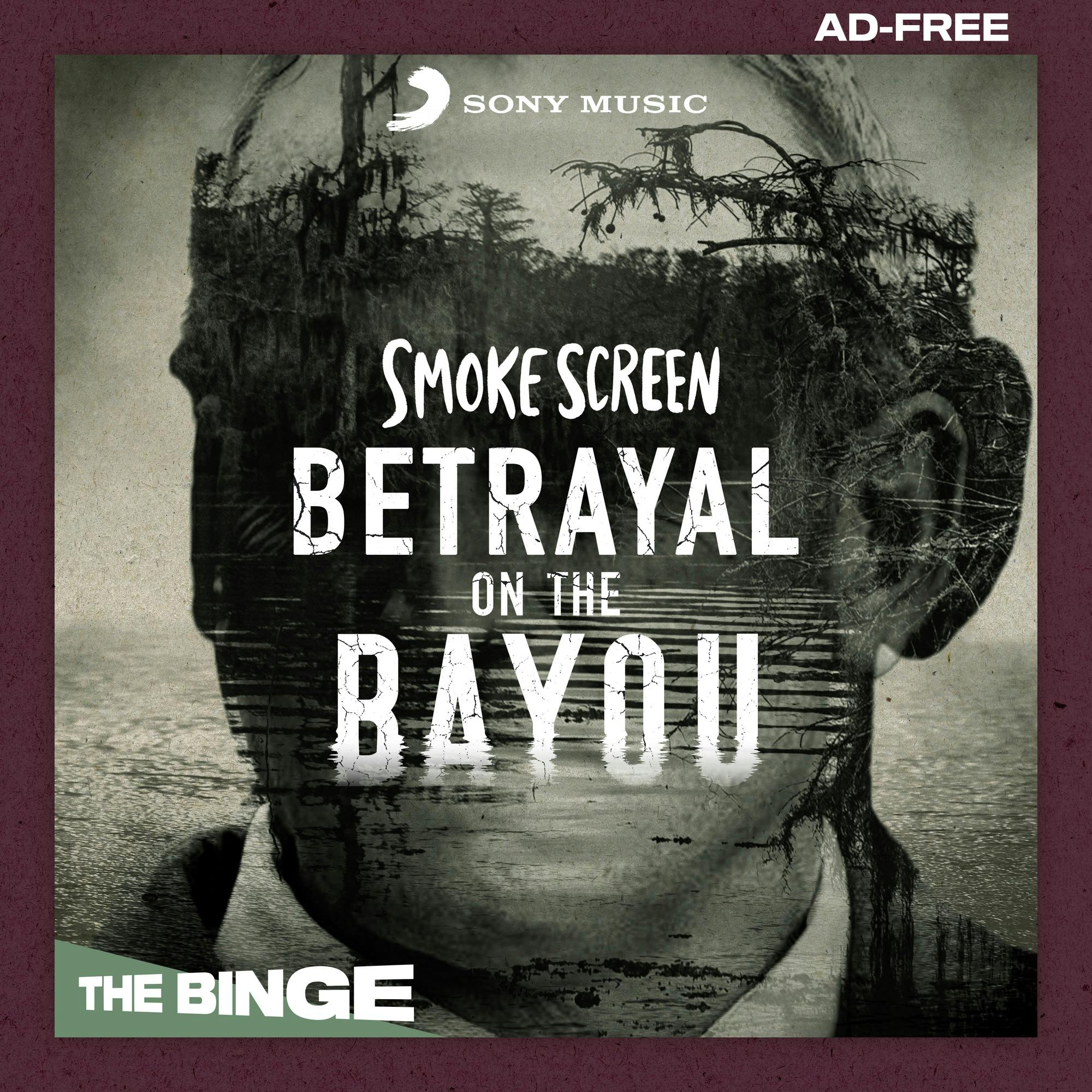 Smoke Screen: Betrayal on the Bayou (Ad-Free, THE BINGE) podcast tile