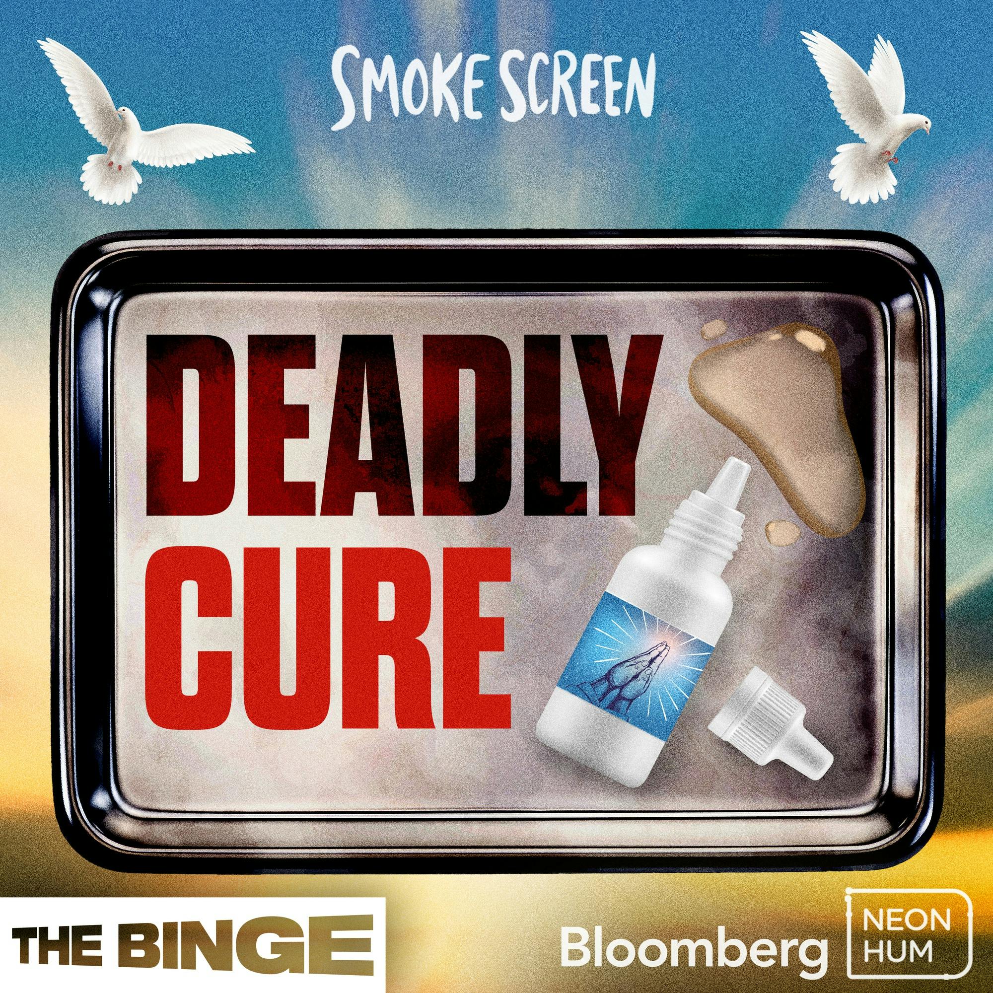 Smoke Screen: Deadly Cure (Ad-Free, THE BINGE) podcast tile