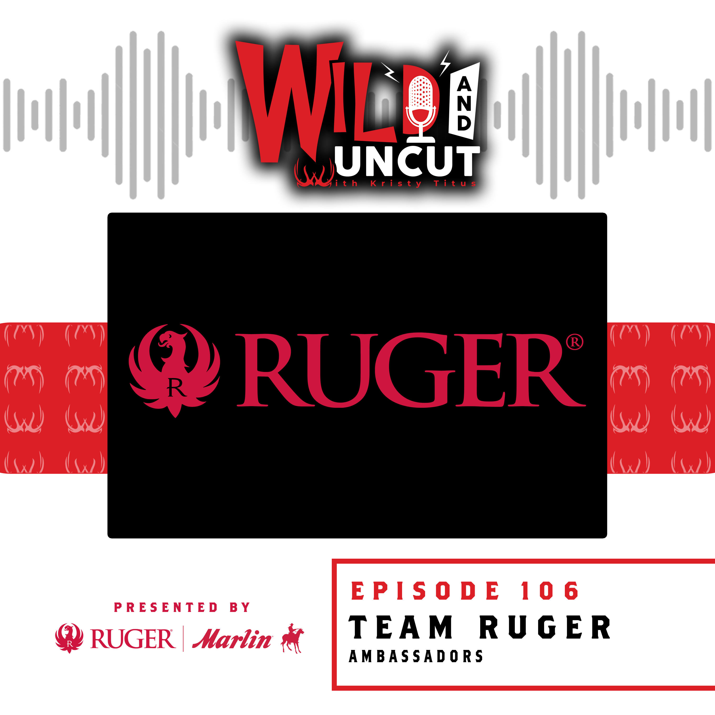 Team Ruger / Wild & Uncut / EP 106