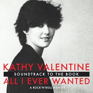 The Go-Go's Kathy Valentine: All I Ever Wanted