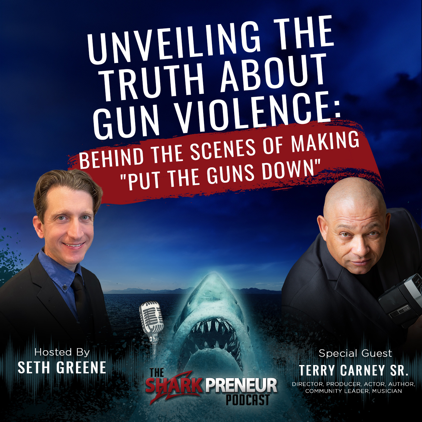 1084: Unveiling the Truth about Gun Violence: Behind the Scenes of Making “Put the Guns Down” with Terry Carney Sr.