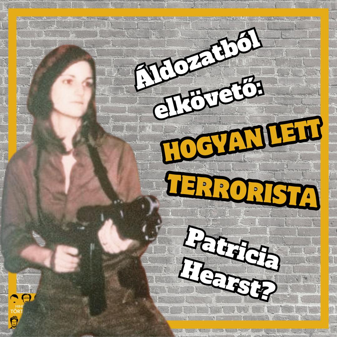 Ádozatból elkövető, avagy hogyan lett terrorista Patricia Hearst? - E93 Ádozatból elkövető, avagy hogyan lett terrorista Patricia Hearst? - E93