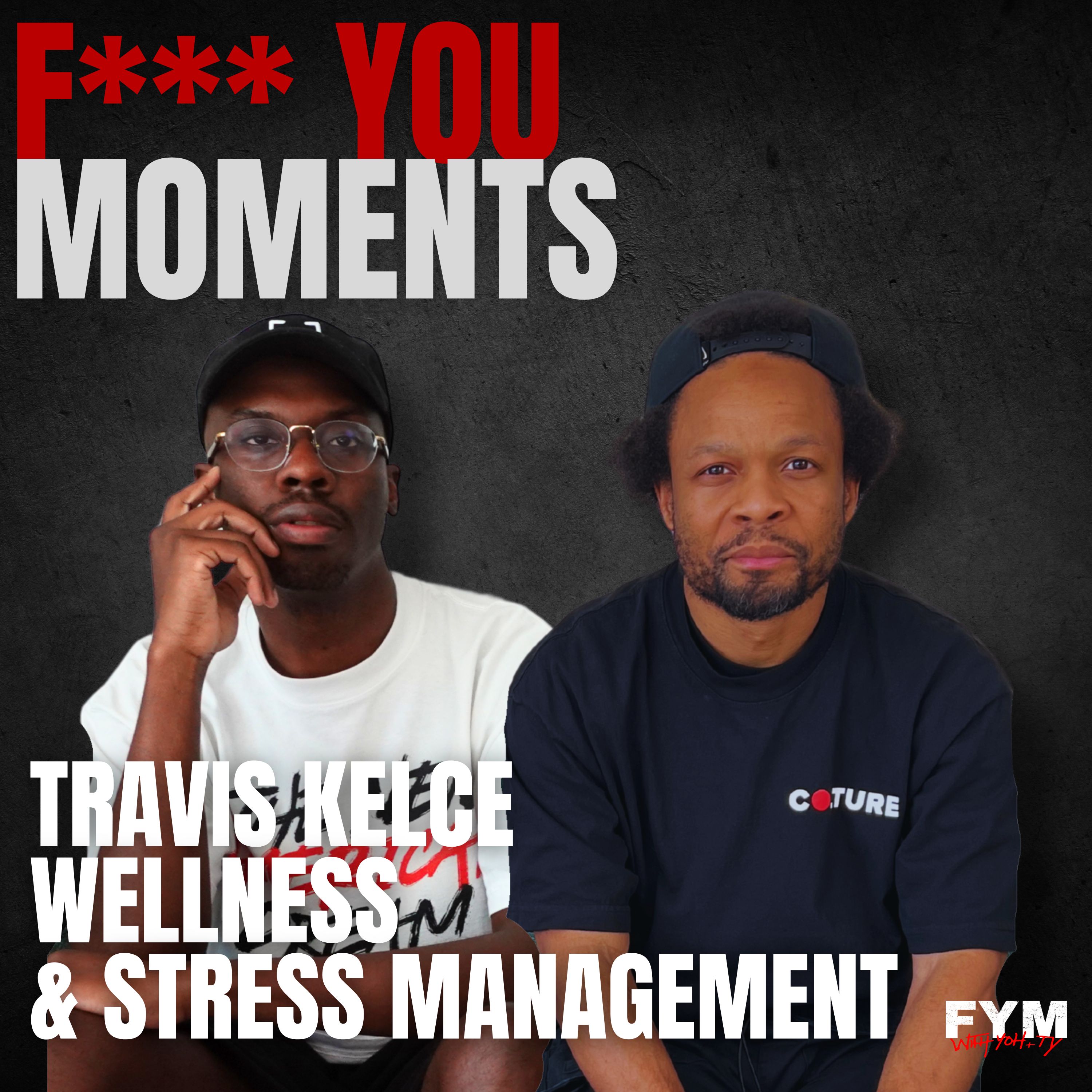 F*** You Moments w/ Yoh & Ty: Travis Kelce, Wellness, & Stress Management episode artwork