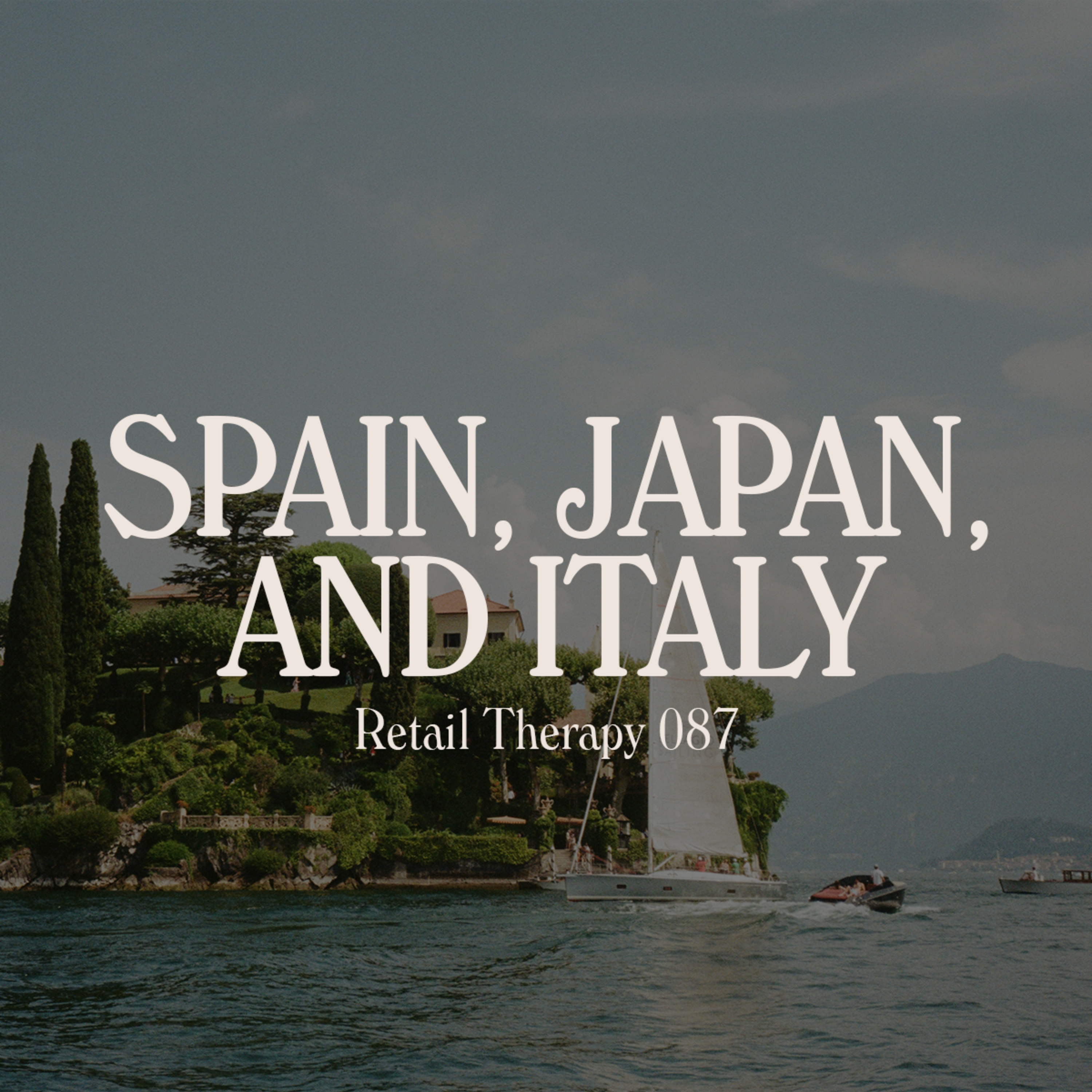 Retail Therapy 087: Spain, Japan, and Italy episode artwork