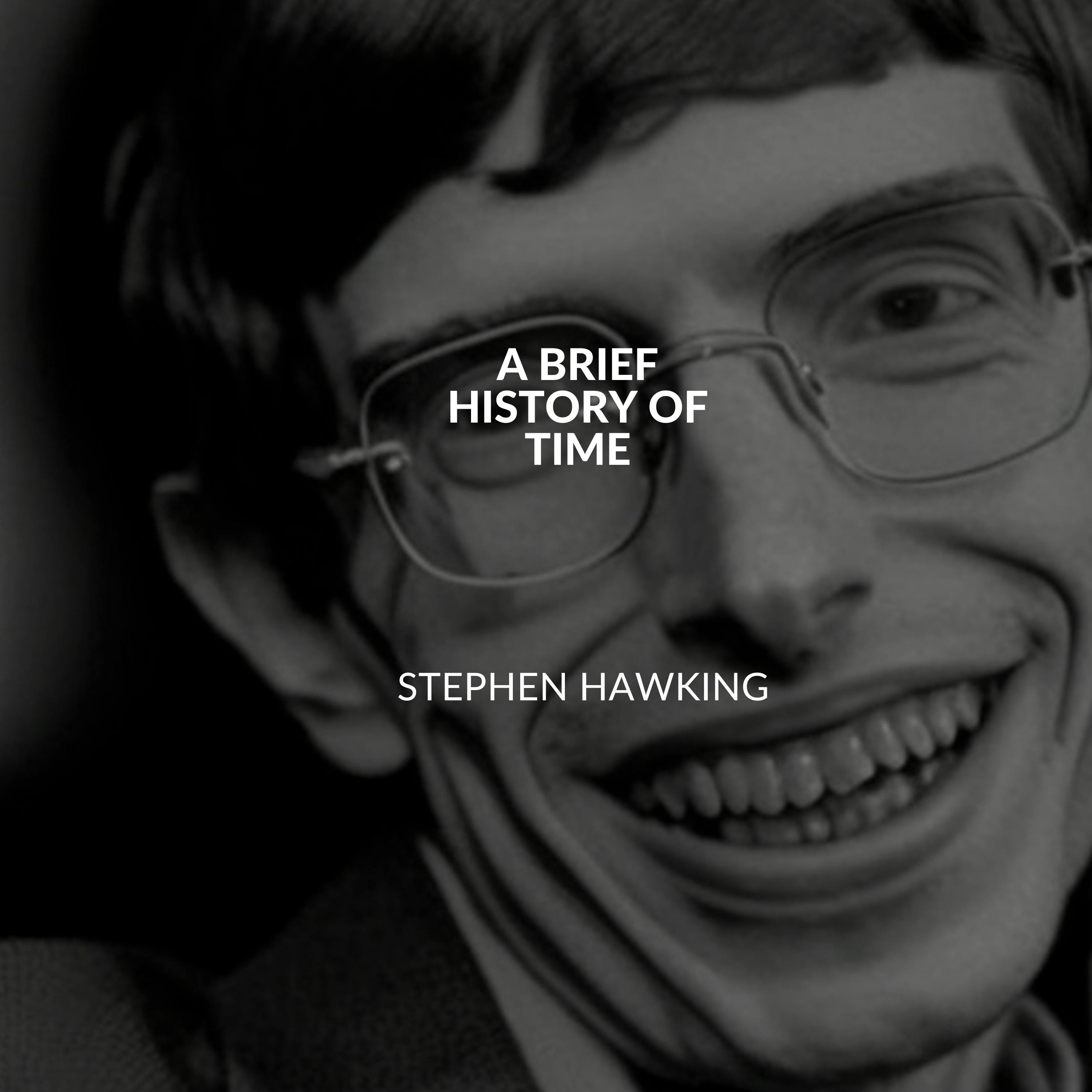 Breve Historia del Tiempo: El Viaje de Stephen Hawking por el Universo - Resumen del libro Breve Historia del Tiempo: El Viaje de Stephen Hawking por el Universo - Resumen del libro