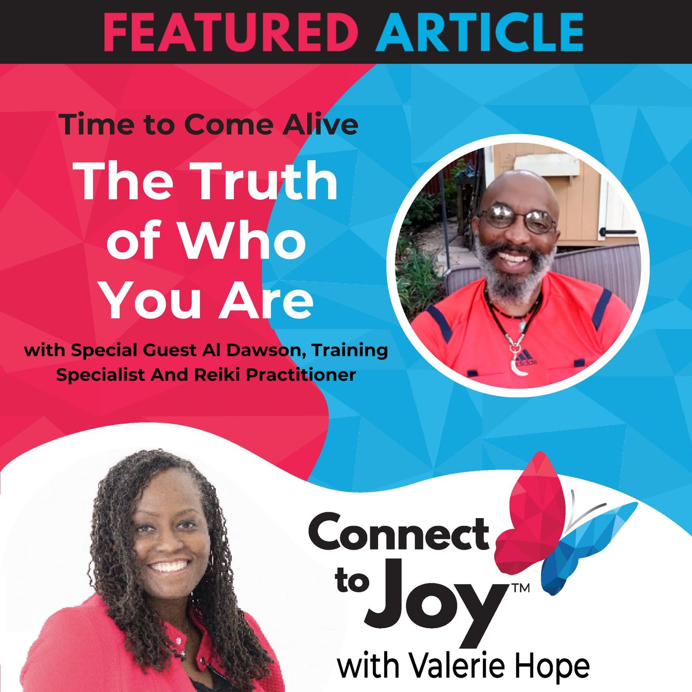 Ep. 22 - Time to Come Alive: "The Truth of Who You Are" With Special Guest Al Dawson, Training Specialist And Reiki Practitioner episode artwork