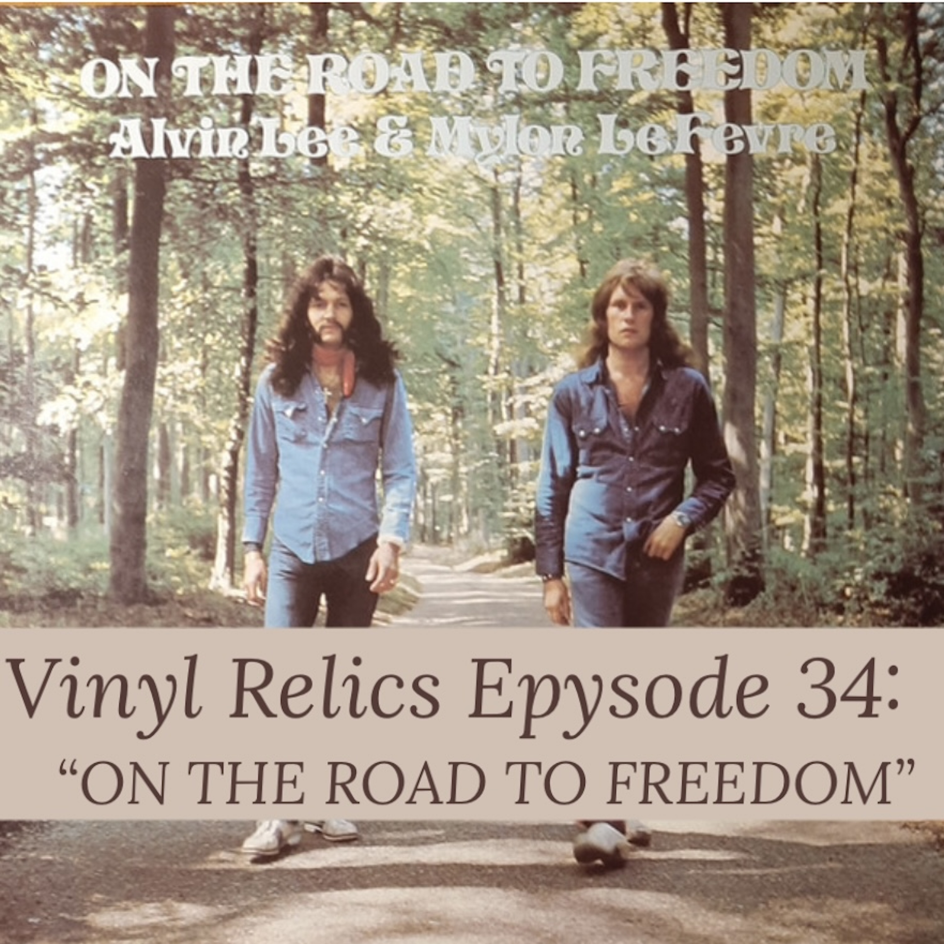 Vinyl Relics Podcast - Alvin Lee & Mylon LeFevre Unite: On the Road to ...