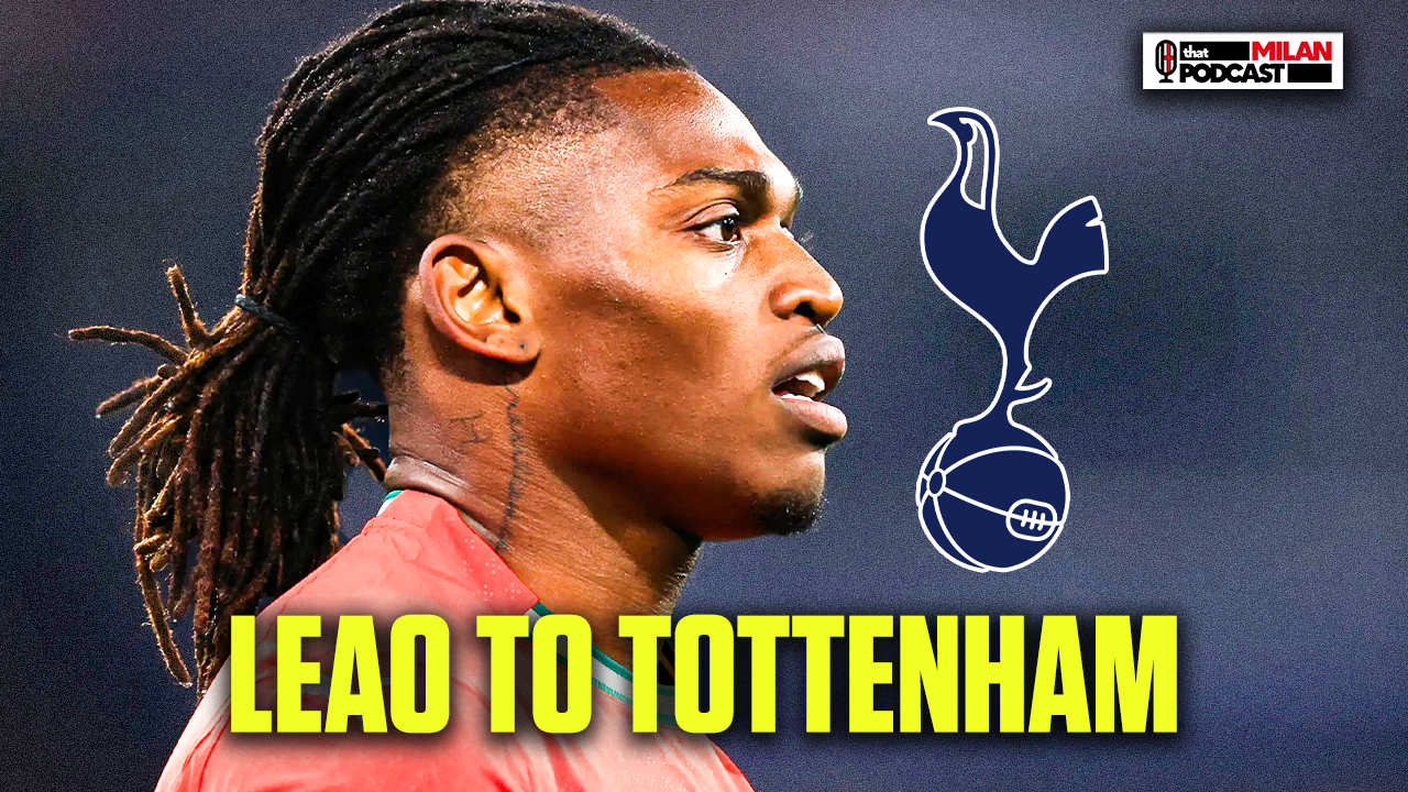 Rafael Leao to Spurs? Mario Gila to Milan! | That Milan Podcast episode artwork