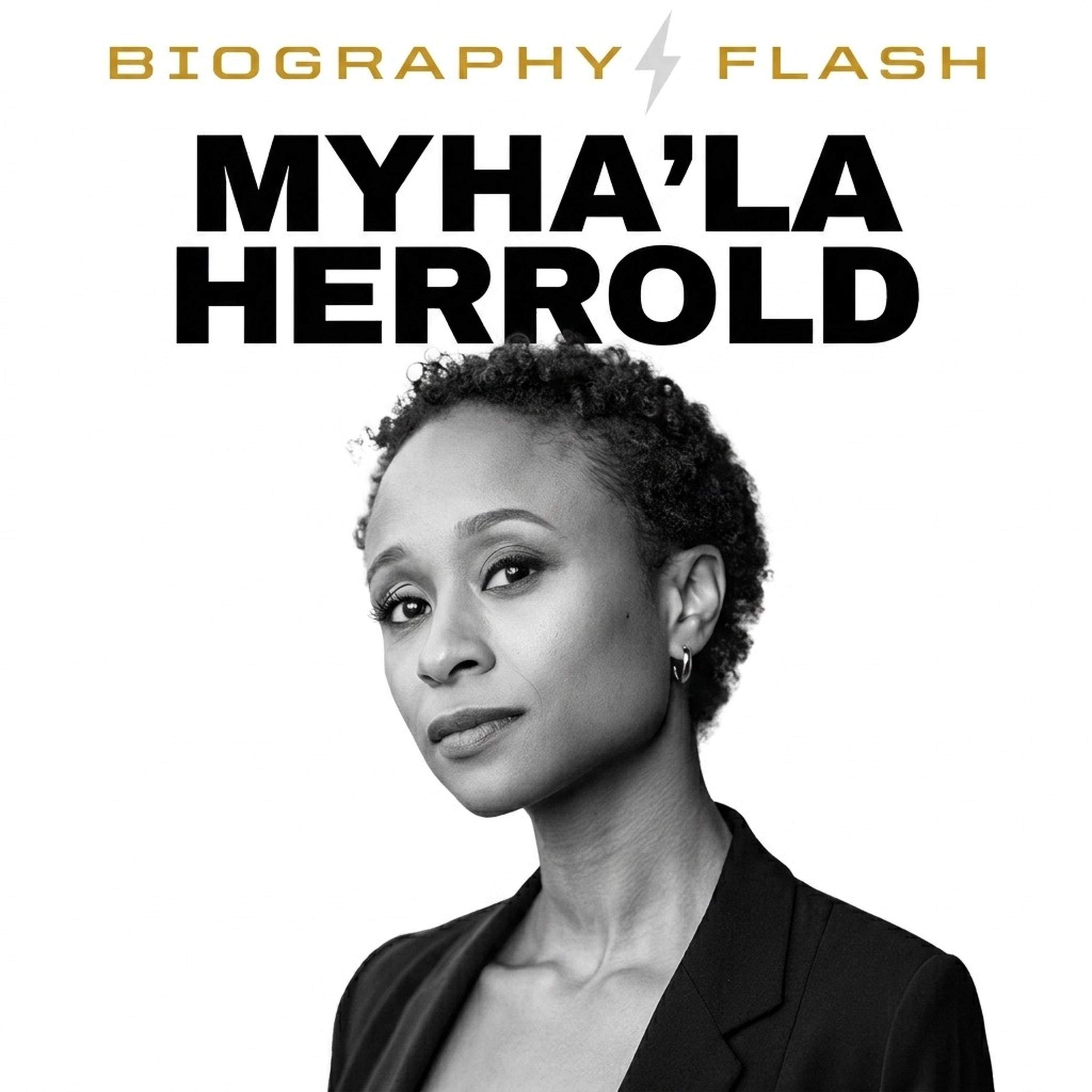 Myha'la Herrold - Biography Flash