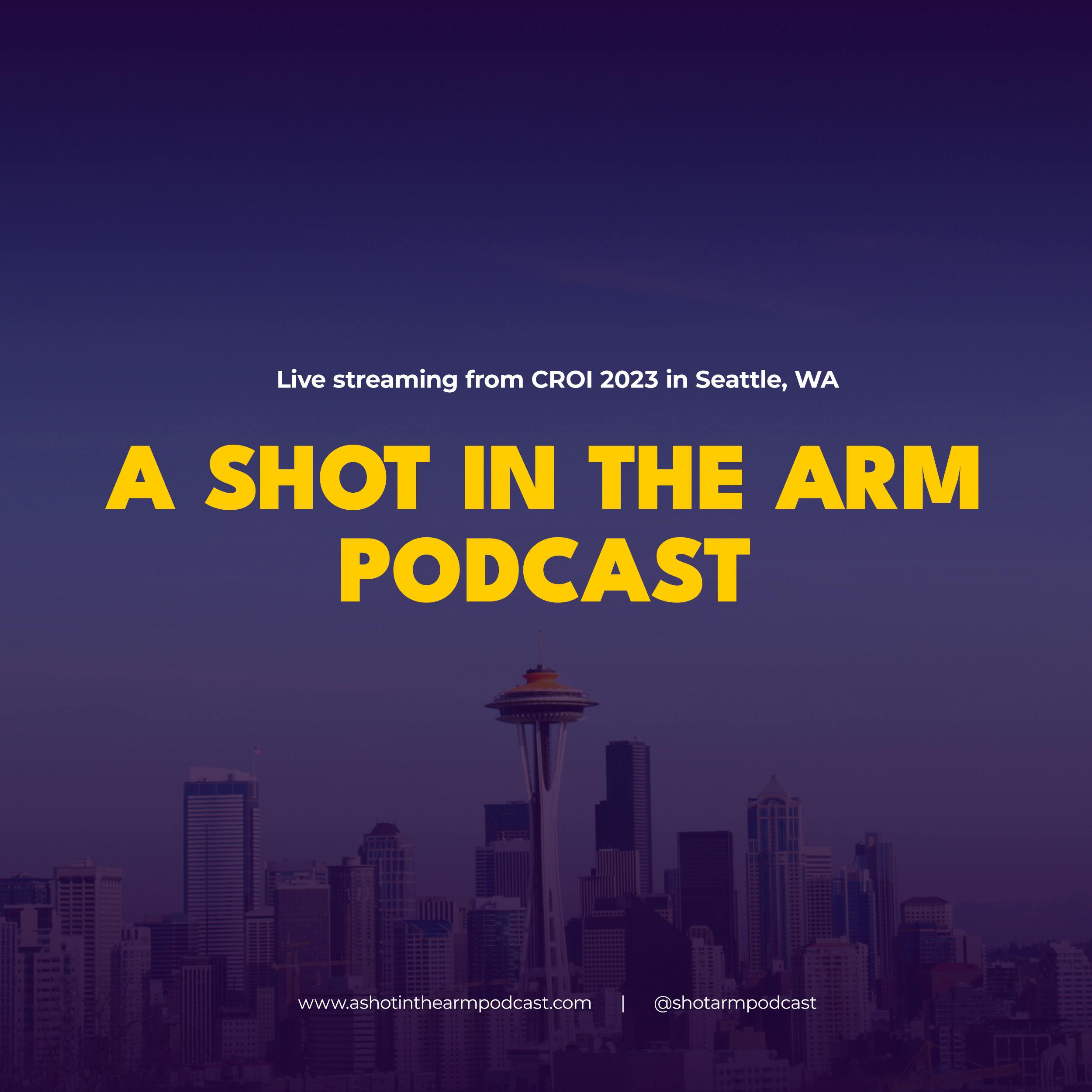 A Shot In the Arm Podcast: Live From CROI 2023!