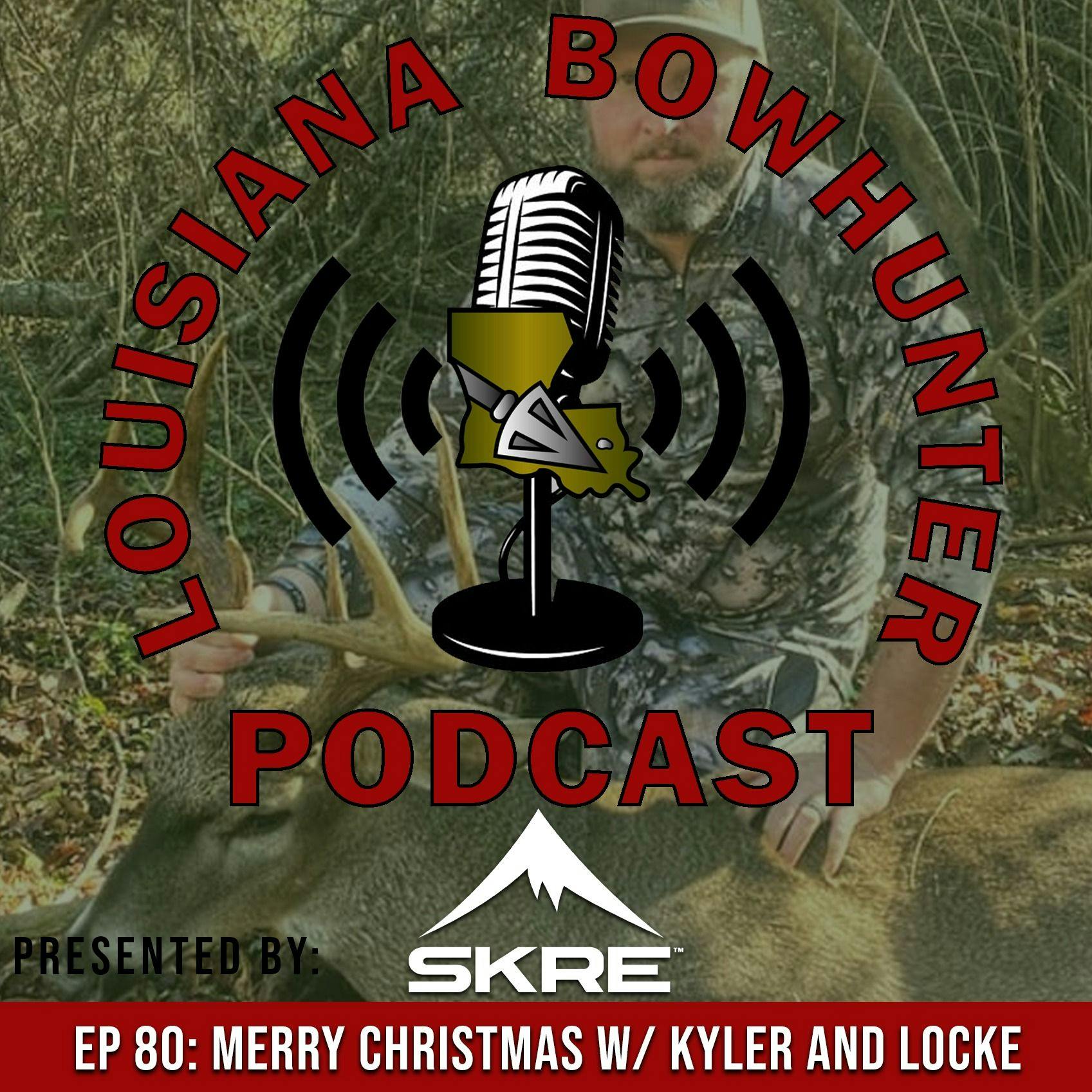 Episode 80: Merry Christmas w/ Kyler and Locke