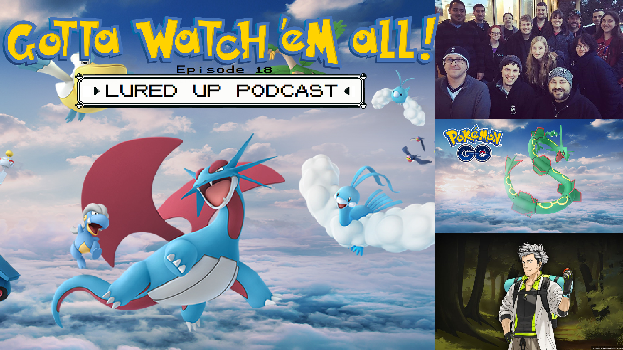 Gotta Watch'em All - Lured Up Podcast - Episode 18 episode artwork