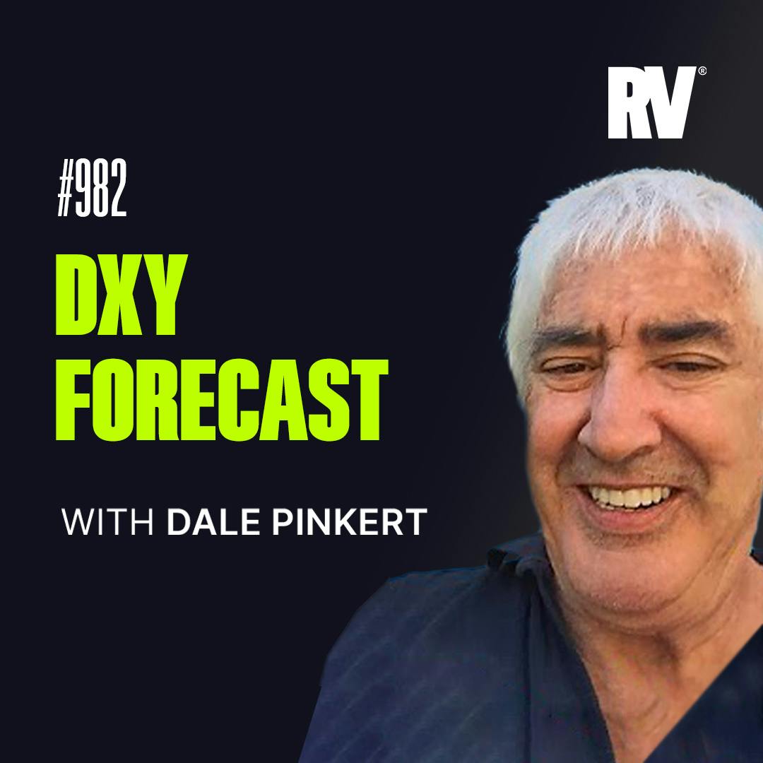 #982 - What’s Next For the U.S. Dollar? | with Dale Pinkert