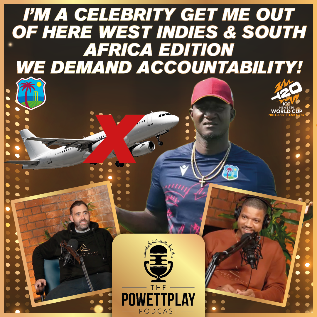 I’m a celebrity get me out of here West Indies edition! We demand accountability! PowettPlay Podcast