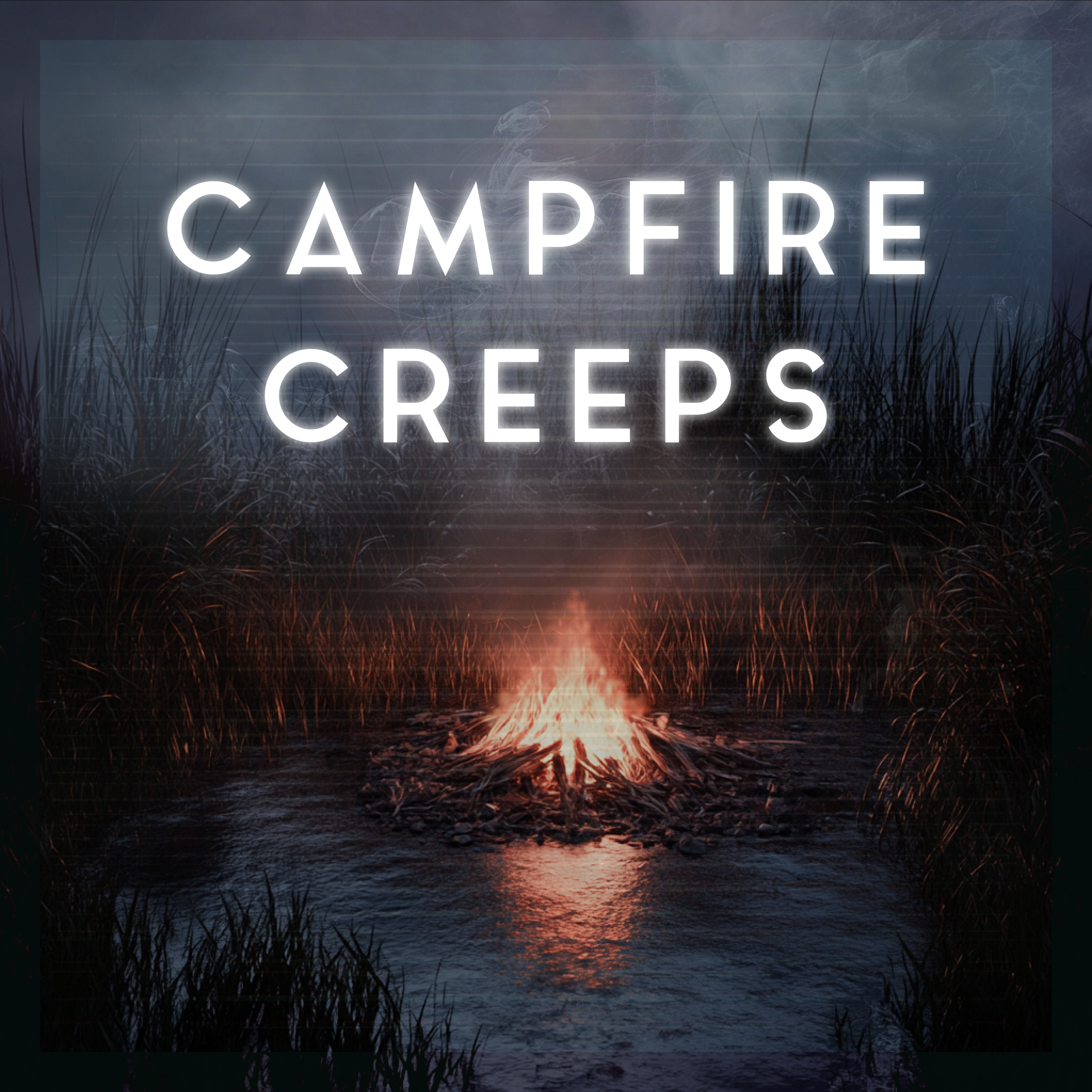 Campfire Creeps: Gather 'Round for Creepy Stories