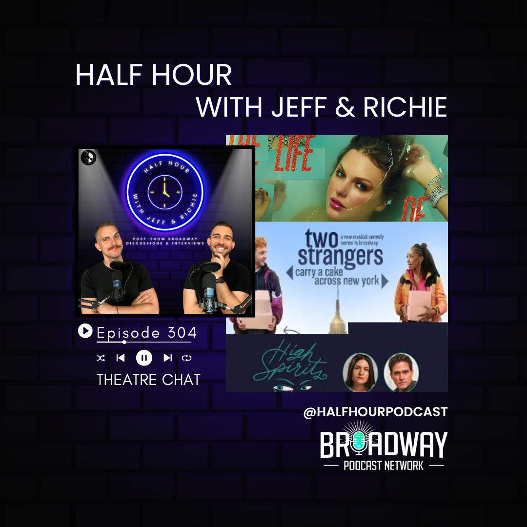 Half Hour with Jeff & Richie (Post-Show Broadway Discussions and Interviews)