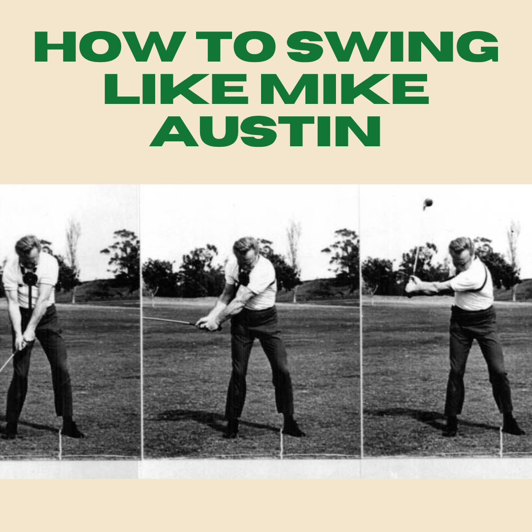 The Secret Behind the Mike Austin Swing