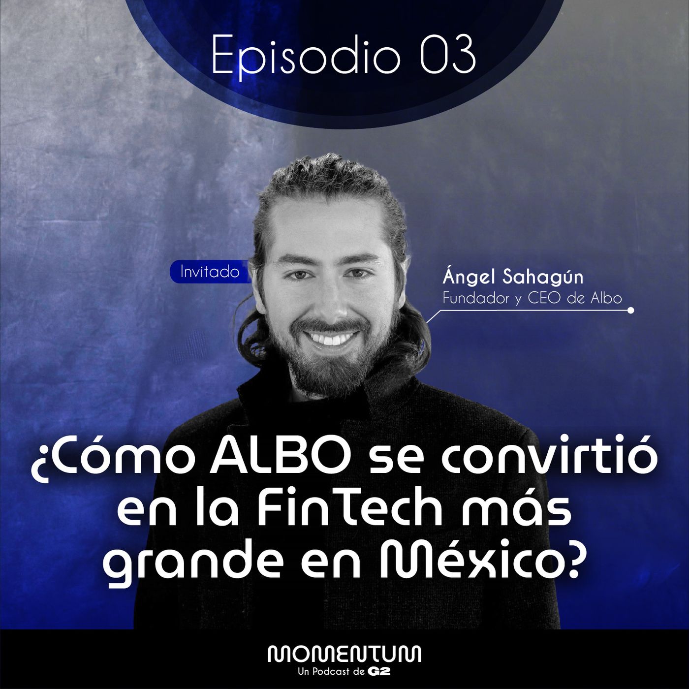 03: Portfolio Talks | ¿Cómo ALBO se convirtió en la FinTech más grande en México? | Ángel Sahagun - Albo episode artwork